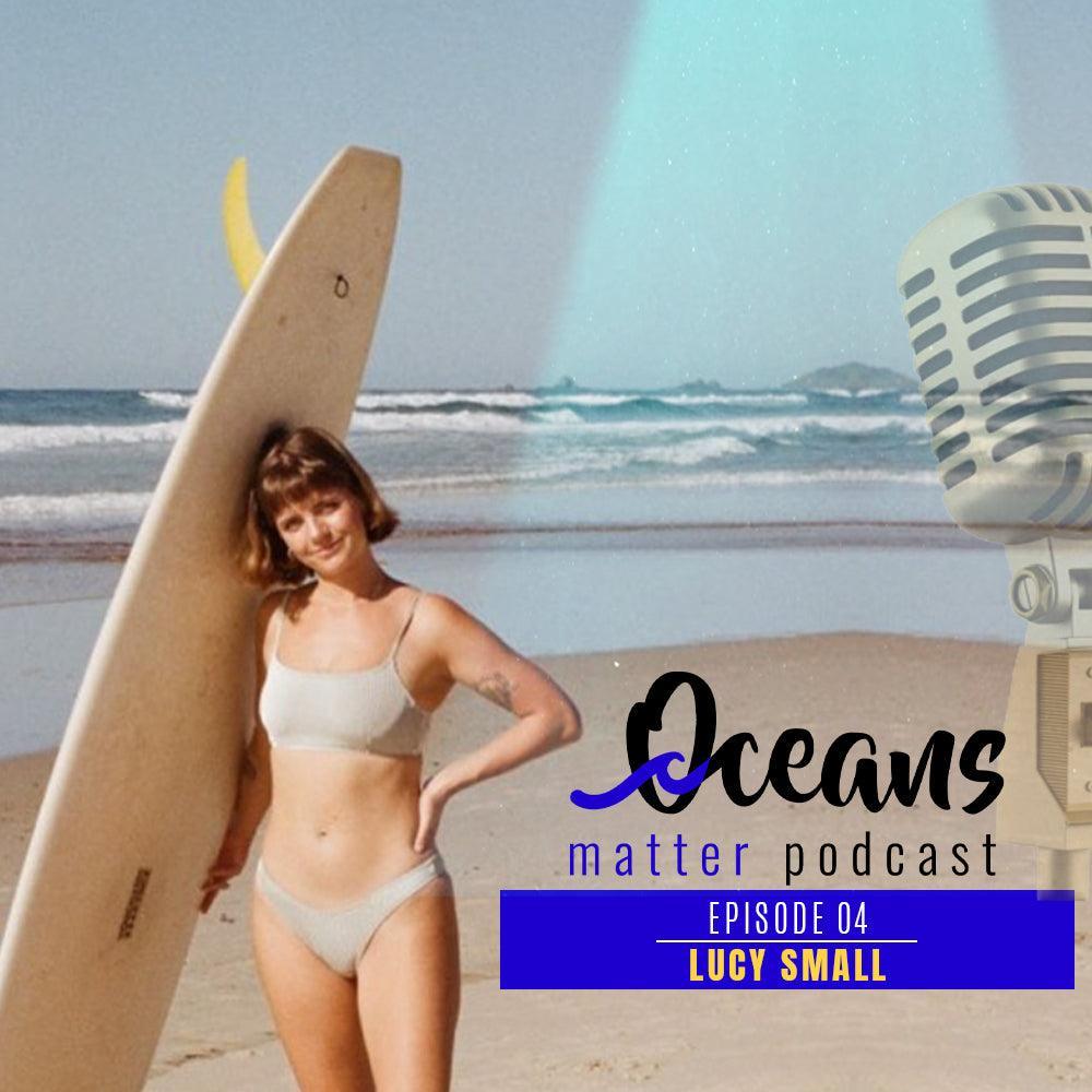 OCEANS MATTER PODCAST 4 - Lucy Small - BOARDSOX® Australia